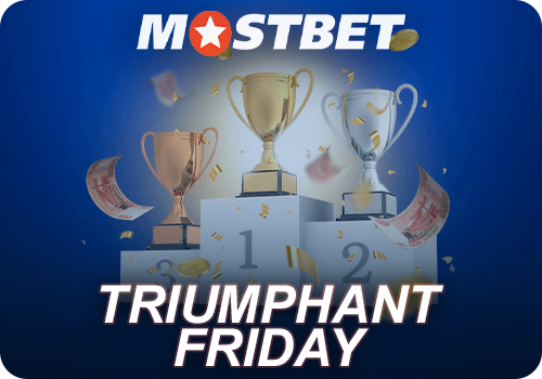 Bonus Triumphant Friday at Mostbet